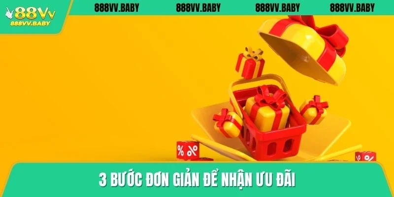 3 bước đơn giản để nhận ưu đãi
