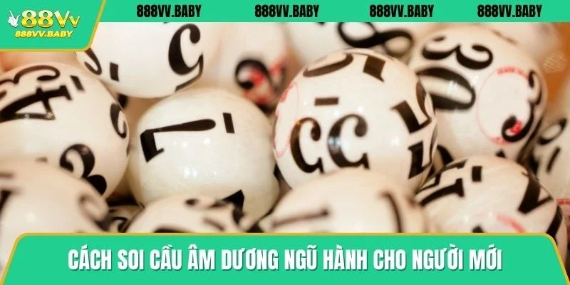 Cách soi cầu âm dương ngũ hành cho người mới