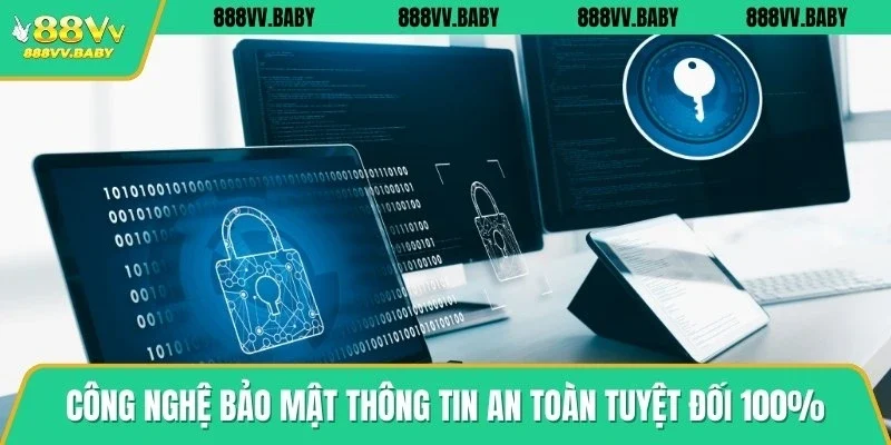 Công nghệ bảo mật thông tin an toàn tuyệt đối 100%