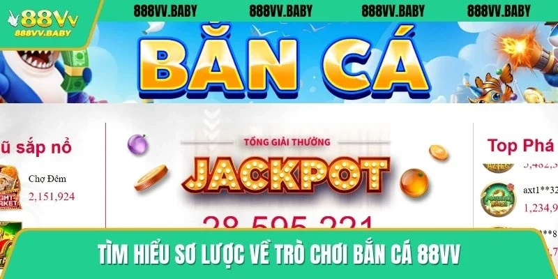 Tìm hiểu sơ lược về trò chơi bắn cá 88VV